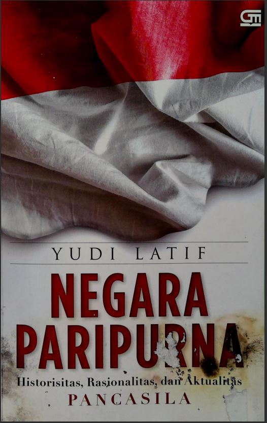 Negara Paripurna Historisitas, Rasionalitas, Dan Aktualitas Pancasila